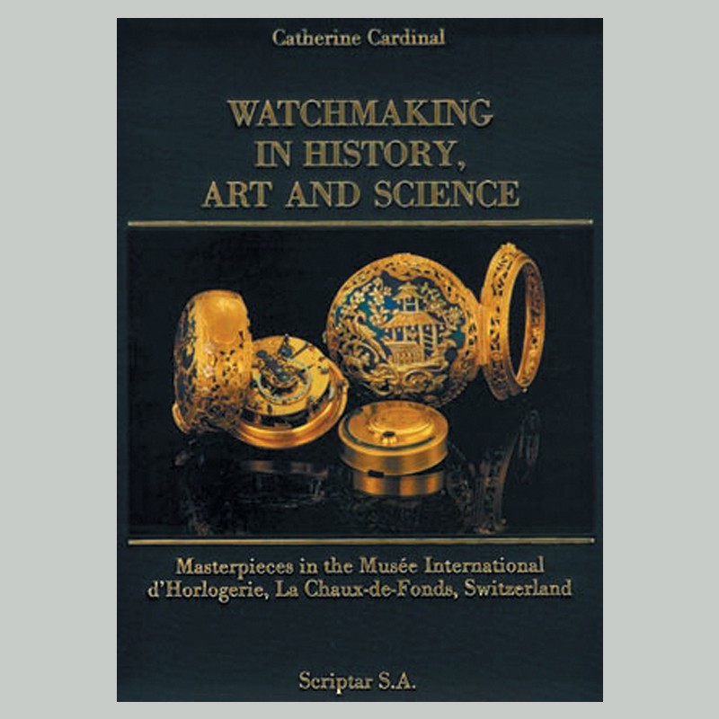 Watchmaking in History, Art and Science