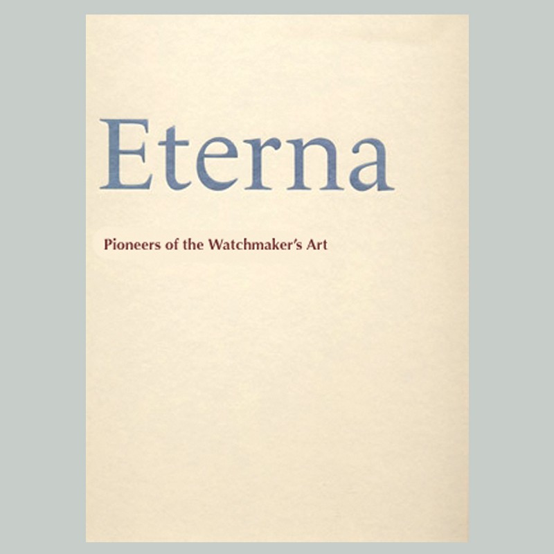 Eterna: Pioneers of the Watchmaker’s Art