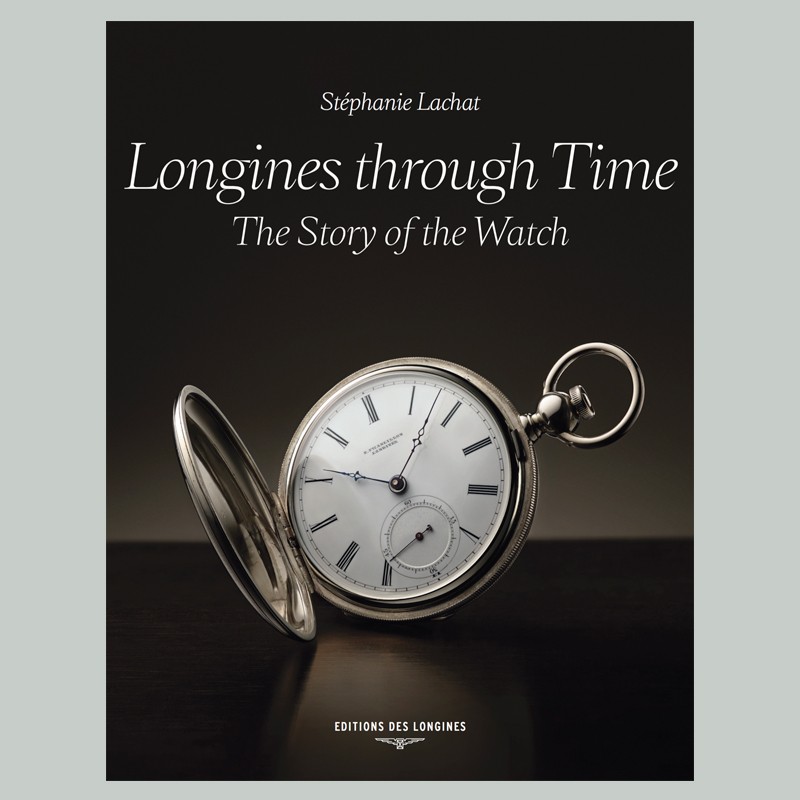 Longines through Time, The Story of the Watch